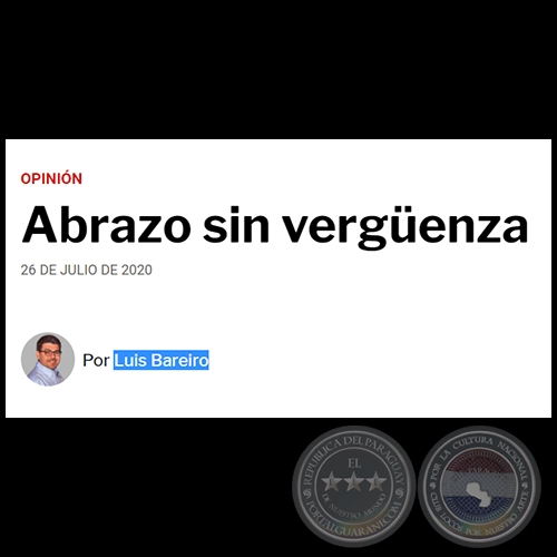ABRAZO SIN VERGÜENZA - Por LUIS BAREIRO - Domingo, 26 de Julio de 2020